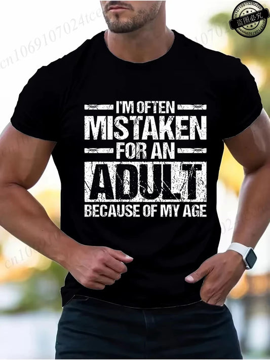 Men's Women's Summer T-Shirts I’m Often Mistaken for An Adult Because of My Age Graphic Tshirts Adulting Quote Shirt Design Tops