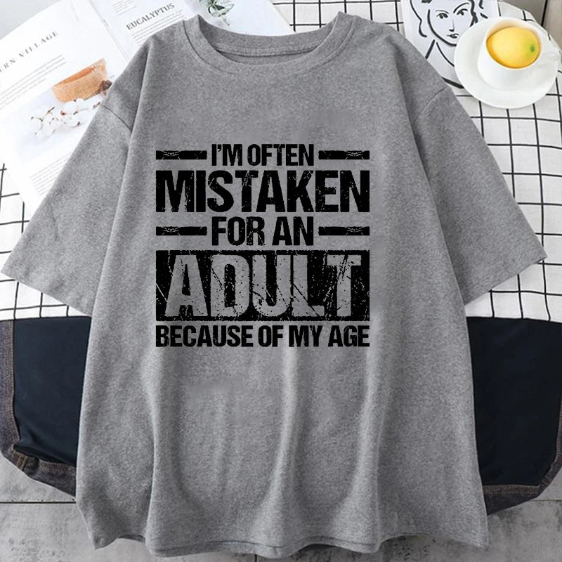 Men's Women's Summer T-Shirts I’m Often Mistaken for An Adult Because of My Age Graphic Tshirts Adulting Quote Shirt Design Tops