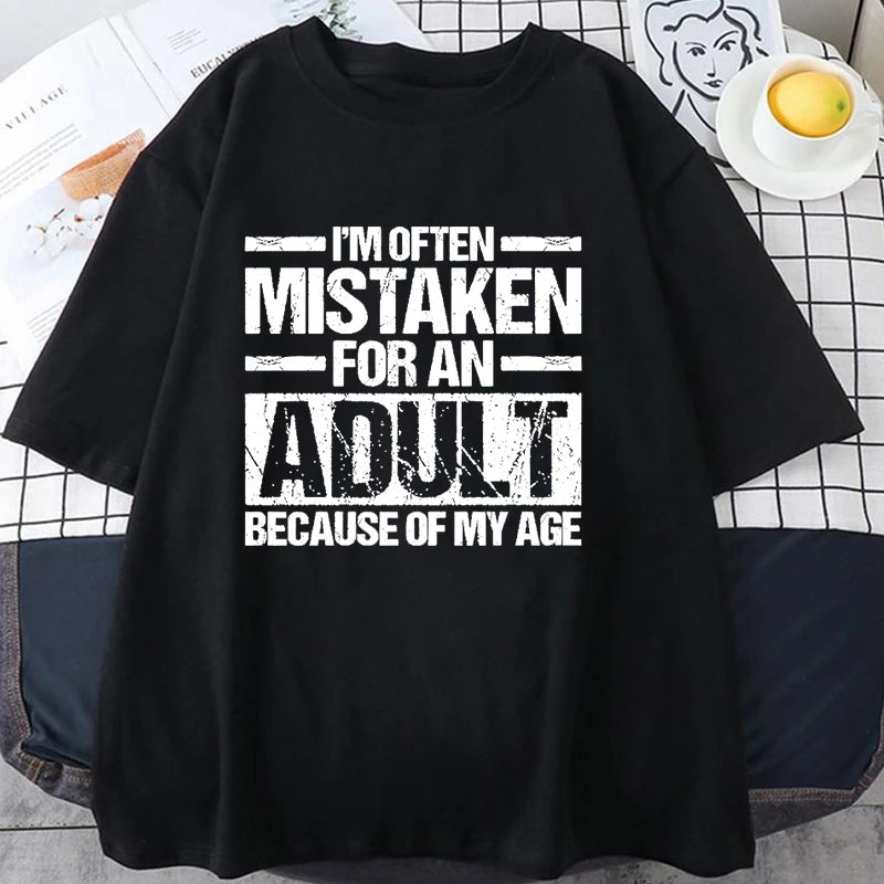 Men's Women's Summer T-Shirts I’m Often Mistaken for An Adult Because of My Age Graphic Tshirts Adulting Quote Shirt Design Tops